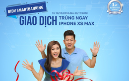 Giao dịch SmartBanking, trúng ngay iPhone XS Max