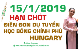 15-01-2019: hạn chót điền đơn học bổng chính phủ Hungary