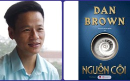 Nguyễn Xuân Hồng chỉ dịch Nguồn cội của Dan Brown trong 3 tháng