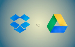 So sánh 2 ứng dụng lưu trữ đám mây phổ biến: Google và Dropbox