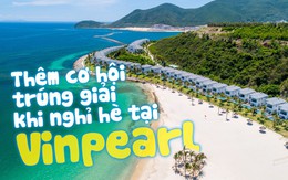 Thêm cơ hội trúng giải khi nghỉ hè tại Vinpearl