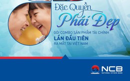 NCB triển khai gói sản phẩm “Đặc quyền phái đẹp”