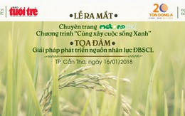 Báo Tuổi Trẻ ra mắt chuyên trang Mekong Xanh