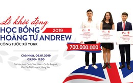 Khởi động chương trình học bổng Hoàng tử Andrew 2019 trị giá 700 triệu đồng