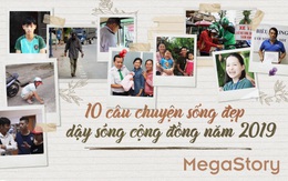 10 câu chuyện sống đẹp dậy sóng cộng đồng năm 2019