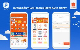 Tiết kiệm 20% khi nạp tiền và thanh toán trên Shopee với AirPay