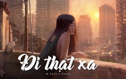 M.Hanh - Rastz ra mắt ‘Đi thật xa’: Ta còn yêu sao chẳng thể trở lại?