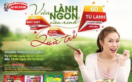 Cơ hội cuối trúng tủ lạnh, máy giặt khi ăn phở, bún, hủ tiếu Acecook Việt Nam