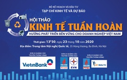 Hội thảo Kinh tế tuần hoàn: Hướng phát triển bền vững cho doanh nghiệp Việt Nam