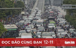 Đọc báo cùng bạn 12-11: Giao thông đường bộ - một luật 'tách đôi', đại biểu lo rối