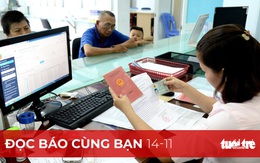 Đọc báo cùng bạn 14-11: 'Khai tử' sổ hộ khẩu từ năm 2023