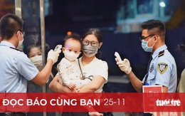 Đọc báo cùng bạn 25-11: Muốn cộng đồng không COVID-19, phải hành động như đang có dịch