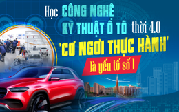 Học công nghệ kỹ thuật ô tô thời 4.0 - ‘Cơ ngơi thực hành’ là yếu tố số 1