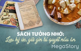 Sách tưởng nhớ: Lưu ký ức, giữ gìn bí quyết nấu ăn