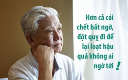 Đột quỵ để lại loạt hậu quả không ai ngờ tới