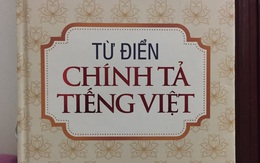 Tạm đình chỉ phát hành từ điển chính tả ‘sai chính tả’