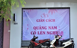 Giãn cách: 'Quảng Nam cố lên nghe'