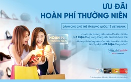 Hoàn phí thường niên cho chủ thẻ tín dụng quốc tế VietinBank