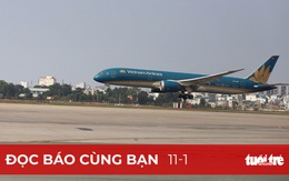 Đọc báo cùng bạn 11-1: Tết này bay 'dễ thở' hơn