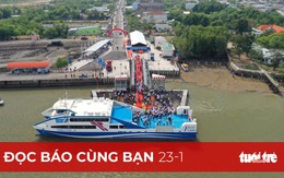 Đọc báo cùng bạn 23-1: TP.HCM hoàn thiện mạng lưới giao thông đường thủy