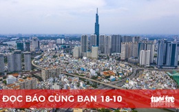 Đọc báo cùng bạn 18-10: Sớm có quyết sách khôi phục kinh tế