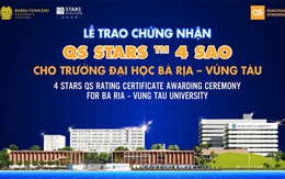 Trường ĐH Bà Rịa - Vũng Tàu được trao chứng nhận đạt chuẩn QS STARS ™ 4 sao