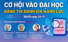 Trực tiếp: Tư vấn ‘Cơ hội vào đại học bằng thi đánh giá năng lực’