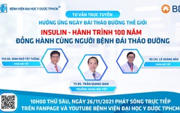 Chương trình tư vấn trực tuyến: Insulin -Hành trình 100 năm đồng hành cùng người bệnh đái tháo đuờng