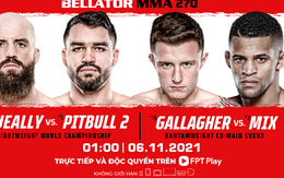 Bellator MMA 270: Chiến trường giành ngai của anh cả nhà Pitbull