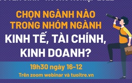 Trực tiếp: Chọn ngành nào trong nhóm ngành kinh tế, tài chính, kinh doanh?