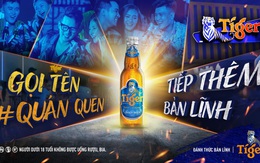 Tiger tung chiến dịch tiếp sức quán quen trị giá hơn 12 tỉ đồng