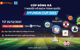 FPT trực tiếp Cúp bóng đá 7 người toàn quốc 2021 VSC-S1