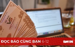 Đọc báo cùng bạn 6-12: Ngăn 'bom nổ chậm' trái phiếu doanh nghiệp