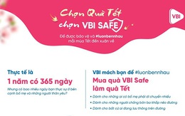 VBI Safe - Món quà ‘nhỏ nhưng có võ’ vẫn chưa hết ‘hot’