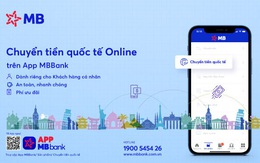 MB ra mắt tính năng ‘Chuyển tiền quốc tế Online’ trên APP MBBank