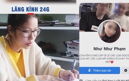 Lăng kính 24g: Thủ đoạn hack Facebook lừa chiếm đoạt tiền tỉ mua bán hàng