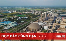 Đọc báo cùng bạn 20-3: Giá đất tăng, doanh nghiệp đâm... lo!