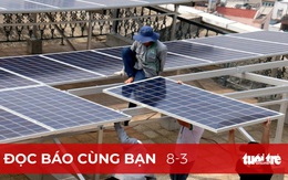 Đọc báo cùng bạn 8-3: Cứu điện mặt trời