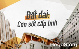 Đất đai: Cơn sốt cấp tính