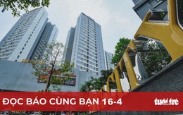 Đọc báo cùng bạn 16-4: Ngăn chiếm dụng quỹ bảo trì chung cư