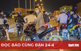 Đọc báo cùng bạn 24-4: Cần phải xử đua xe trái phép như xử 'đại án'