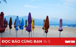 Đọc báo cùng bạn 16-5: Du lịch đã thay đổi