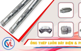 Ống luồn dây điện CVL - 14 năm tạo dựng thương hiệu và chất lượng