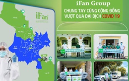 Tập đoàn IFAN chung tay cùng cộng đồng vượt qua đại dịch COVID-19