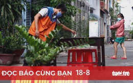 Đọc báo cùng bạn 18-8: Báo động số ca COVID-19 cộng đồng tăng mạnh