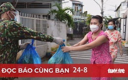 Đọc báo cùng bạn 24-8: Vững tâm chống dịch