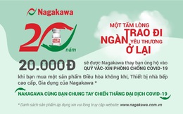 Tập đoàn Nagakawa khởi động chiến dịch gây quỹ vắc-xin phòng chống COVID-19