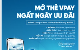 Mở thẻ VPAY - Ngất ngây ưu đãi