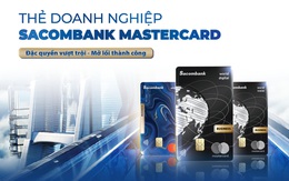 Đặc quyền vượt trội - mở lối thành công với thẻ doanh nghiệp Sacombank Mastercard