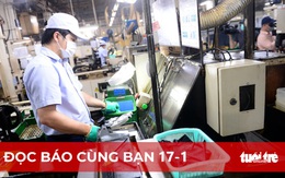 Đọc báo cùng bạn 17-1: Đủ cách giữ lao động trở lại sau Tết